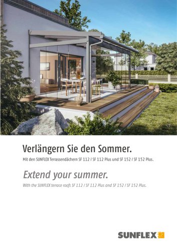 Extend your summer With the SUNFLEX terrace roofs SF 112 / SF 112 Plus and SF 152 / SF 152 Plus.