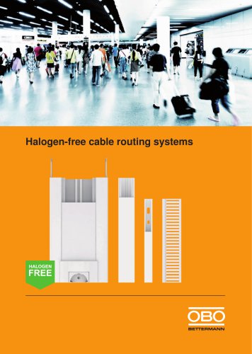 Halogen-free Cable Routing Systems