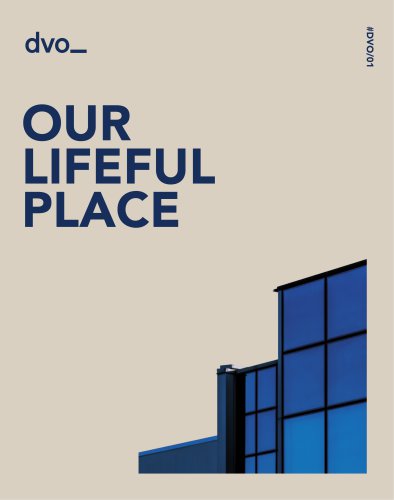 OUR LIFEFUL PLACE - #DVO/O1
